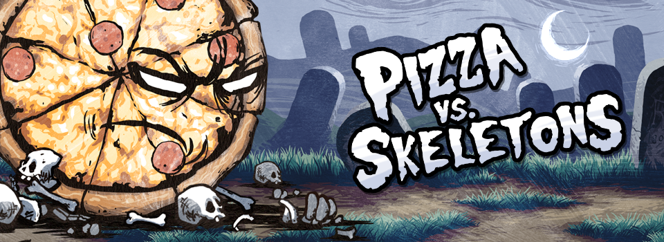 Pizza Vs. Skeletons